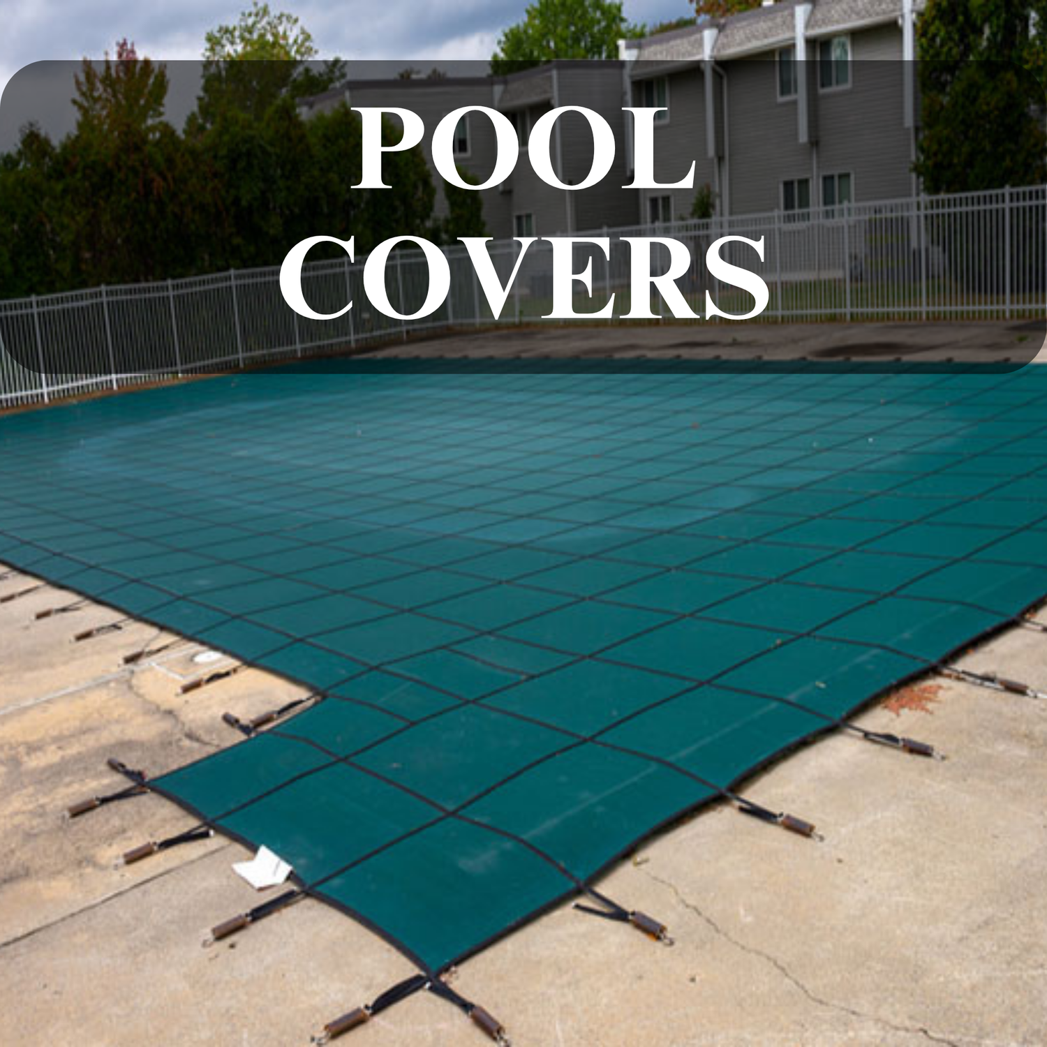 POOL COVERS