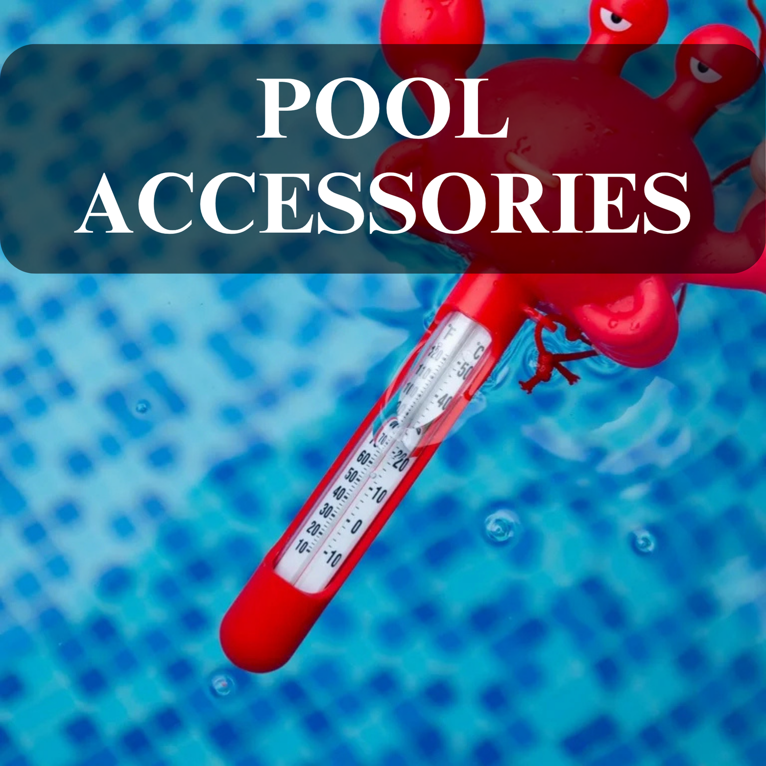 POOL ACCESSORIES